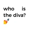 who is the diva?
