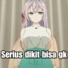 Serius dikit bisa gk