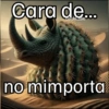 Cara de... carols.zdio no mimporta