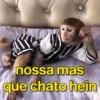 nossa mas que chato hein