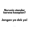 Nurunin standar karena kesepian? Jangan ya dek ya! Pwetty koala
