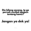 Dia bilang sayang, tp ga pernah excited apapun tentang kamu? Jangan ya dek ya! Pwetty koala