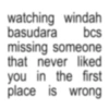 watching windah basudara bcs missing someone that never liked you in the first place is wrong