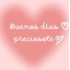 Buenos días ♡ preciosote y
