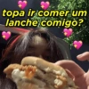 topa ir comer um lanche comigo?