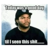 Today was a good day til I seen this shit........