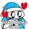 @FlorksitaV 00 BUENAS NOCHES TE AMO