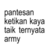 pantesan ketikan kaya taik ternyata army