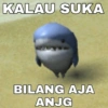 KALAU SUKA BILANG AJA ANJG