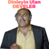 Dinleyin Ulan DEVELER