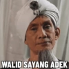 WALID SAYANG ADEK