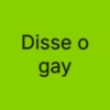 Disse o gay