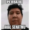 PERBAIKI AKAL SEHATMU
