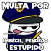 MULTA POR @FLORKSITAY IMBECIL, PENDEJO ESTÚPIDO