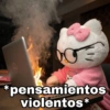 *pensamientos violentos*