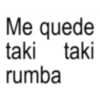 Me quede taki taki rumba