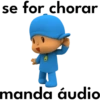 se for chorar manda áudio