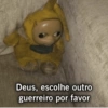 Deus, escolhe outro guerreiro por favor