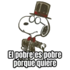 El pobre es pobre porque quiere