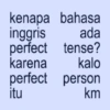 kenapa bahasa inggris ada perfect tense? karena kalo perfect person itu km