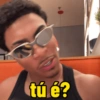 tú é?