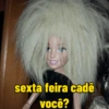 sexta feira cadê você?