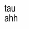 tau ahh