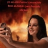 yo en el infierno tomandole foto al diablo para hacerle sticker
