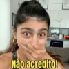 Não acredito!