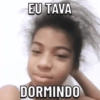 EU TAVA DORMINDO