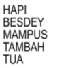 HAPI BESDEY MAMPUS TAMBAH TUA