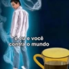 é eu e você contra o mundo