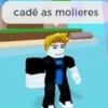 cadê as molieres
