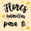 Flores Amarillas para ti