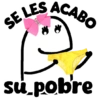 SE LES ACABO su pobre