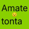 Amate tonta