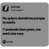 TATTOO Tito Double P No quiero dormirme porque te sueño Y andando bien pedo, me metí otra raya Spotify
