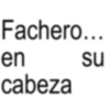 Fachero... en cabeza su