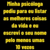 Minha psicóloga pediu para eu listar as melhores coisas da vida e eu escrevi o seu nome pelo menos umas 10 vezes