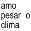 amo pesar o clima