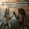 os verdadeiros caminhos são aqueles que fazemos pelos amigos