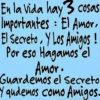 : En la vida hay 3 cosas Importantes El Amor, El Secreto, Y Los Amigos! Por eso Hagamos el Amor. Guardemos el secreto Y qudemos como Amigos.