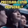 PRECISAVA EXPOR PRA GERAL?