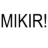 MIKIR!