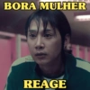 BORA MULHER REAGE