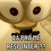 DA PRA ME RESPONDER ??