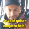 se você quiser eu quero hein!
