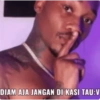 DIAM AJA JANGAN DI KASI TAU:V