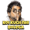 KOI KUCH NHI BOLEGA