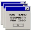 NÃO TENHO RESPOSTA PRA ISSO OK ☑